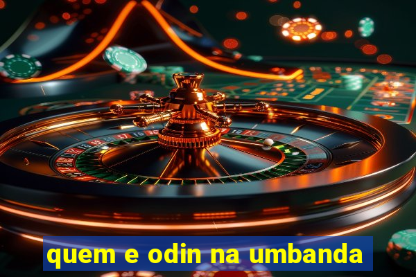 quem e odin na umbanda